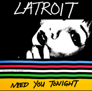 LATROIT - Need you tonight